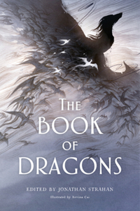 Book Cover for The Book of Dragons by Jonathan Strahan, Rovina Cai