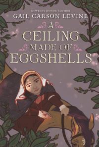 Book Cover for A Ceiling Made of Eggshells by Gail Carson Levine