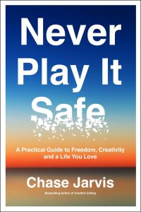 Book Cover for Never Play It Safe by Chase Jarvis