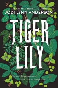 Book Cover for Tiger Lily by Jodi Lynn Anderson