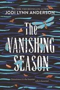 Book Cover for The Vanishing Season by Jodi Lynn Anderson