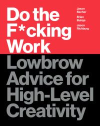 Book Cover for Do the Fucking Work by Jason Bacher, Brian M Buirge, Jason Richburg