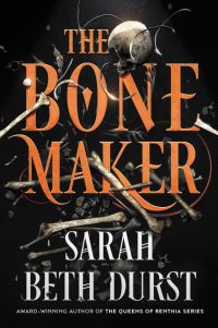 Book Cover for The Bone Maker by Sarah Beth Durst
