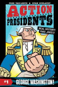 Book Cover for Action Presidents #1: George Washington! by Fred Van Lente