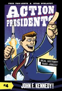 Book Cover for John F. Kennedy! by Fred Van Lente