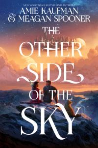 Book Cover for The Other Side of the Sky by Amie Kaufman, Meagan Spooner
