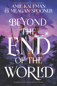 Book Cover for Beyond the End of the World by Amie Kaufman, Meagan Spooner