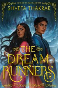 Book Cover for The Dream Runners by Shveta Thakrar