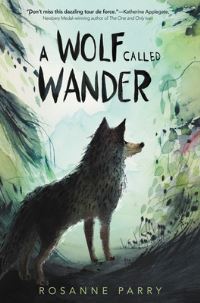 Book Cover for A Wolf Called Wander by Rosanne Parry