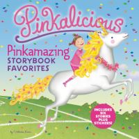 Book Cover for Pinkalicious: Pinkamazing Storybook Favorites by Victoria Kann