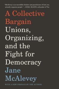 Book Cover for A Collective Bargain by Jane McAlevey