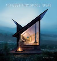 Book Cover for 150 Best Tiny Space Ideas by Francesc Zamora Mola