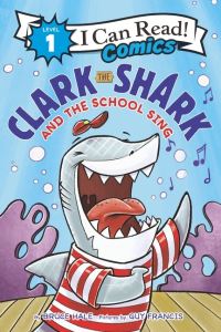 Book Cover for Clark the Shark and the School Sing by Bruce Hale