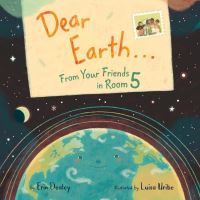 Book Cover for Dear Earth...from Your Friends in Room 5 by Erin Dealey