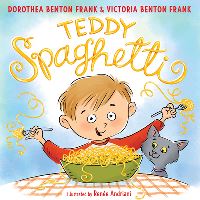 Book Cover for Teddy Spaghetti by Dorothea Benton Frank, Victoria Benton Frank