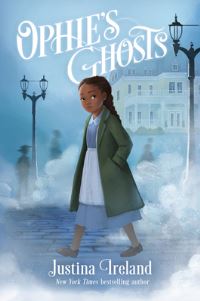Book Cover for Ophie's Ghosts by Justina Ireland