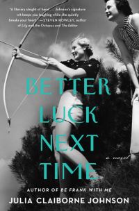 Book Cover for Better Luck Next Time by Julia Claiborne Johnson