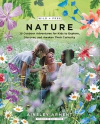 Book Cover for Wild + Free Nature by Ainsley Arment