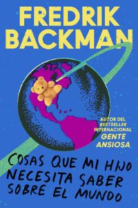 Book Cover for Things My Son Needs to Know About the World  Cosas Que Mi Hij (Spanish Edition) by Fredrik Backman