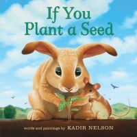 Book Cover for If You Plant a Seed Board Book by Kadir Nelson