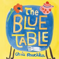Book Cover for The Blue Table by Chris Raschka