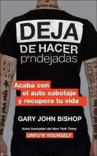 Book Cover for Deja De Hacer P*ndejadas by Gary John Bishop