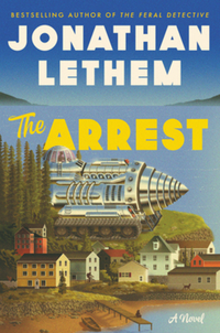 Book Cover for The Arrest by Jonathan Lethem