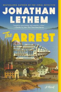 Book Cover for The Arrest by Jonathan Lethem