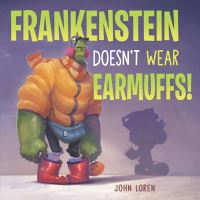 Book Cover for Frankenstein Doesn't Wear Earmuffs! by John Loren