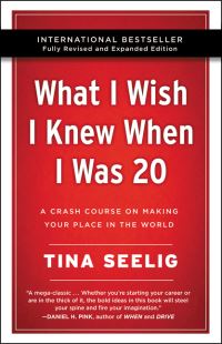 Book Cover for What I Wish I Knew When I Was 20 by Tina Seelig