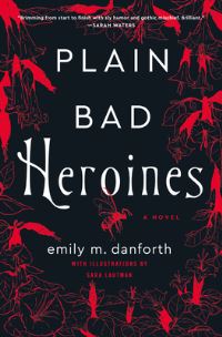 Book Cover for Plain Bad Heroines by Emily M Danforth