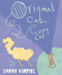 Book Cover for Original Cat, Copy Cat by Sarah Kurpiel