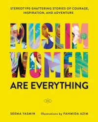 Book Cover for Muslim Women Are Everything by Seema Yasmin