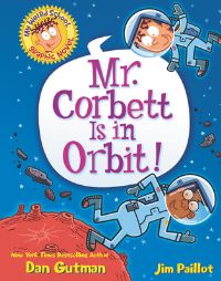 Book Cover for My Weird School Graphic Novel: Mr. Corbett Is in Orbit! by Dan Gutman