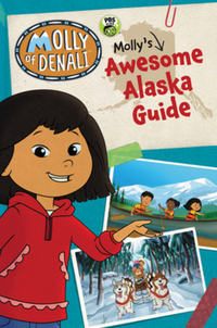 Book Cover for Molly's Awesome Alaska Guide by PBS for Kids