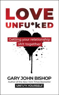 Book Cover for Love Un#@%!ed by Gary John Bishop