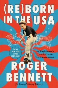 Book Cover for (Re)Born in the USA by Roger Bennett