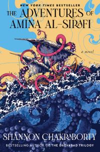 Book Cover for The Adventures of Amina Al-Sirafi by S A Chakraborty
