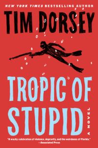 Book Cover for Tropic of Stupid by Tim Dorsey