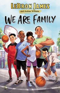 Book Cover for We Are Family by LeBron James, Andrea Williams