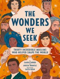 Book Cover for The Wonders We Seek by Saadia Faruqi, Aneesa Mumtaz