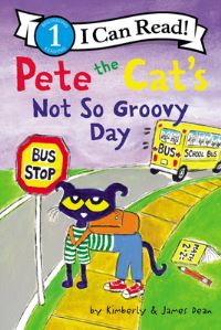 Book Cover for Pete the Cat's Not So Groovy Day by Kim Dean, James Dean
