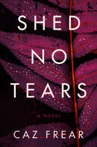 Book Cover for Shed No Tears by Caz Frear