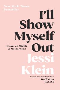 Book Cover for I'll Show Myself Out by Jessi Klein