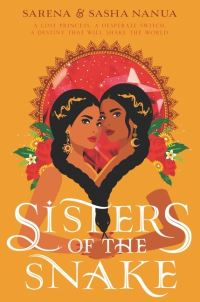 Book Cover for Sisters of the Snake by Sarena Nanua, Sasha Nanua