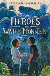 Book Cover for Heroes of the Water Monster by Brian Young