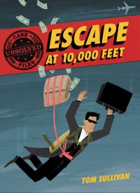 Book Cover for Unsolved Case Files: Escape at 10,000 Feet by Tom Sullivan