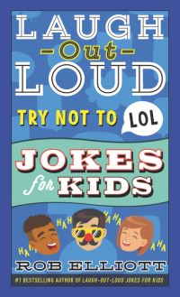 Book Cover for Laugh-Out-Loud Try Not to LOL Jokes for Kids by Rob Elliott