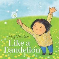 Book Cover for Like a Dandelion by Huy Voun Lee