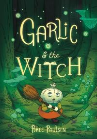Book Cover for Garlic and the Witch by Bree Paulsen